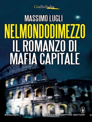 cover image of Nelmondodimezzo. Il romanzo di Mafia capitale